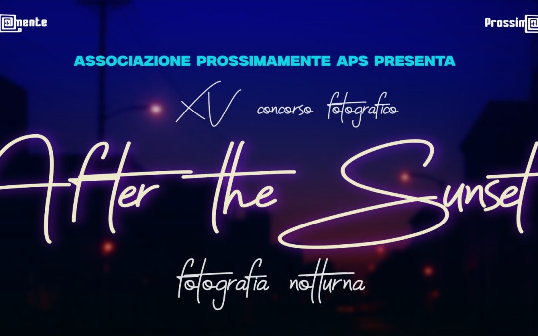 AFTER THE SUNSET – FOTOGRAFIA NOTTURNA: DAL 23 AL 27 DICEMBRE 2025 PRENDE IL VIA LA XV EDIZIONE